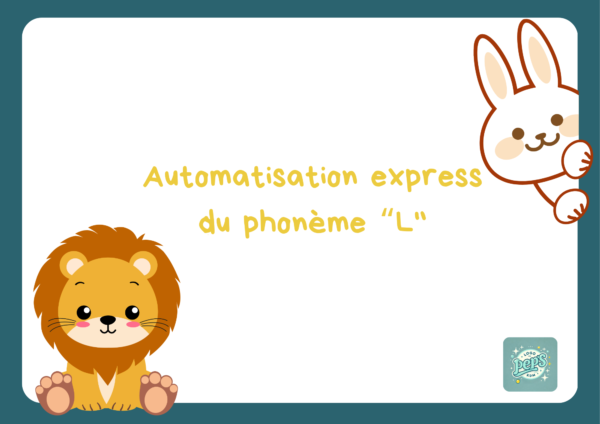 Automatisation express du phonème "L"