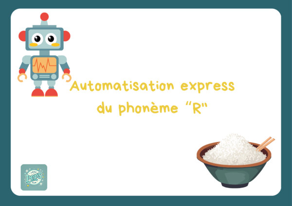 Automatisation express du phonème "R"