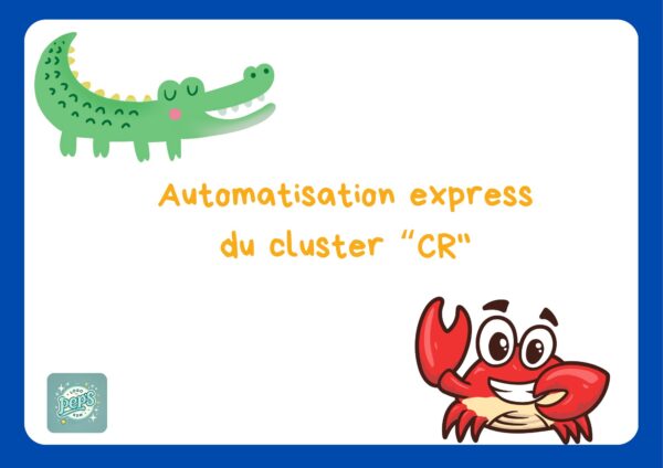 Automatisation express - cluster "CR"